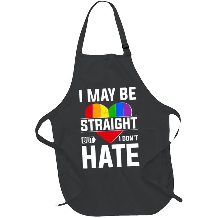 I May Be Straight But I Don't Hate LGBT Pride Ally Apron
