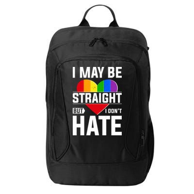 I May Be Straight But I Don't Hate LGBT Pride Ally City Backpack