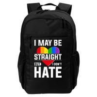 I May Be Straight But I Don't Hate LGBT Pride Ally Backpack