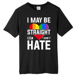 I May Be Straight But I Don't Hate LGBT Pride Ally Tall Fusion ChromaSoft Performance T-Shirt