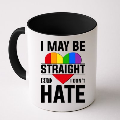 I May Be Straight But I Don't Hate LGBT Pride Ally Mug