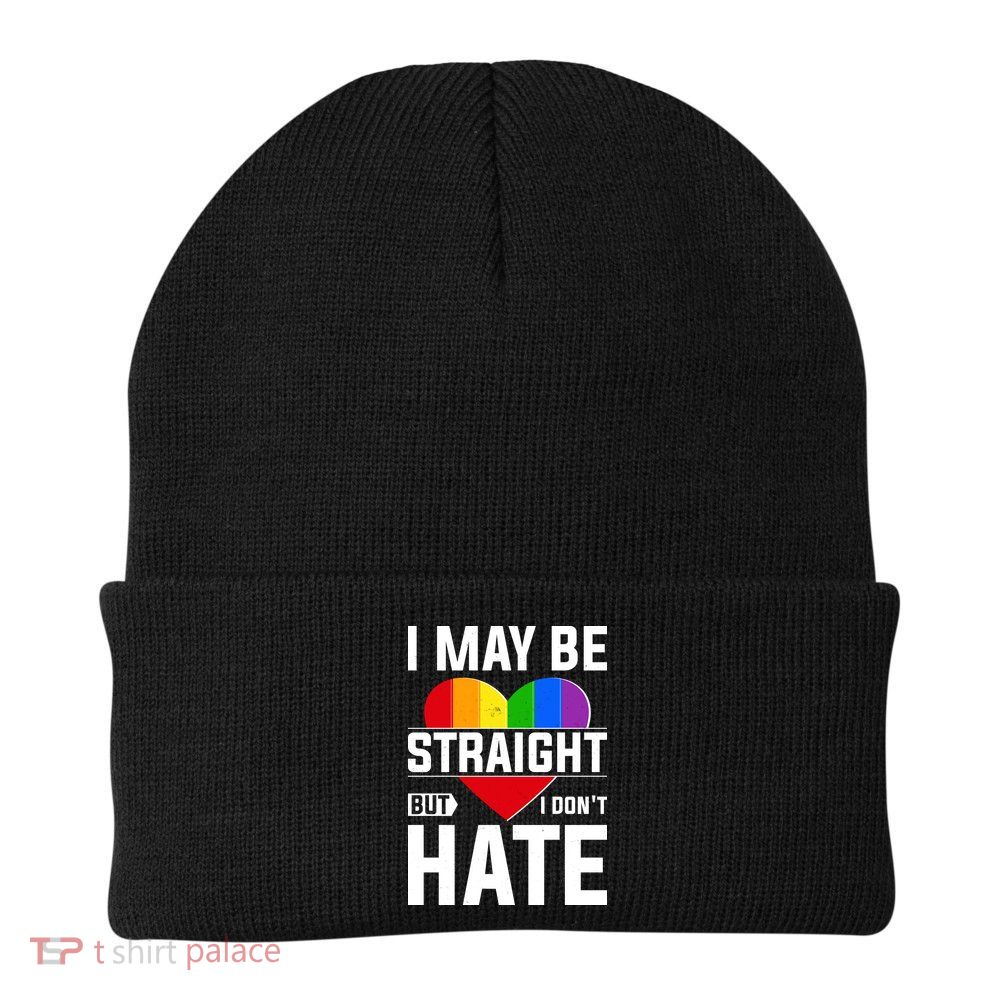 I May Be Straight But I Don't Hate LGBT Pride Ally Beanie