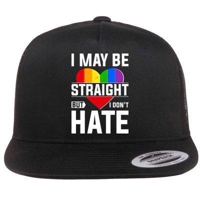 I May Be Straight But I Don't Hate LGBT Pride Ally Flat Bill Trucker Hat