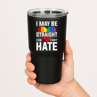 I May Be Straight But I Don't Hate LGBT Pride Ally Tumbler