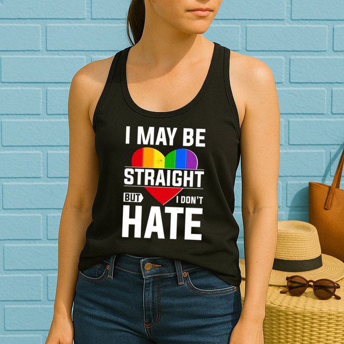I May Be Straight But I Don't Hate LGBT Pride Ally Womens Tank Top