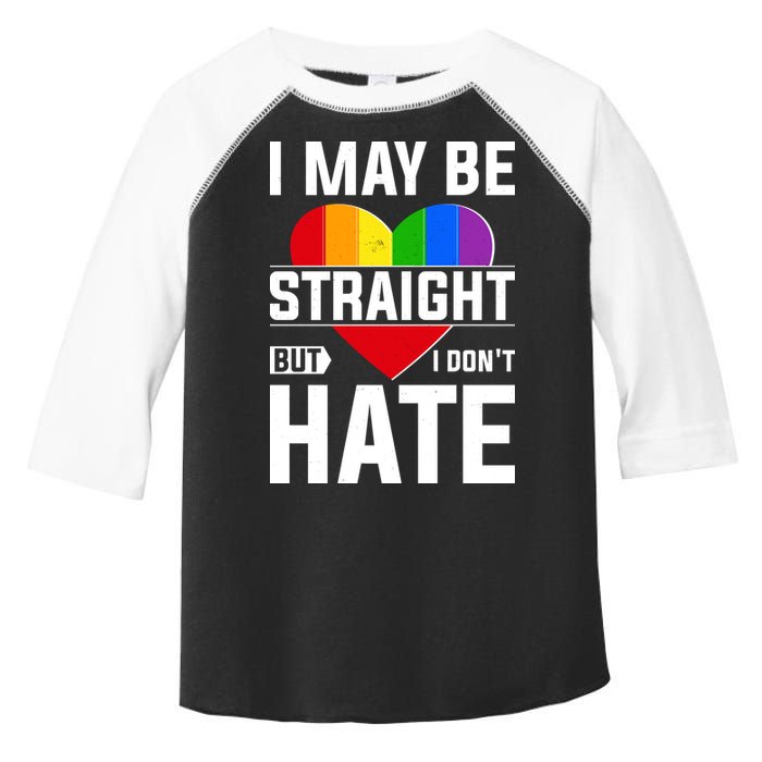 I May Be Straight But I Don't Hate LGBT Pride Ally Toddler Fine Jersey T-Shirt