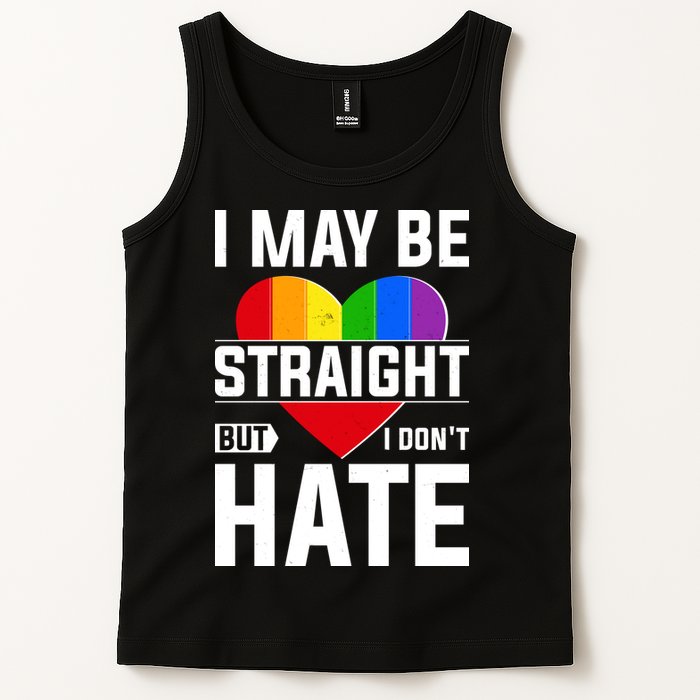 I May Be Straight But I Don't Hate LGBT Pride Ally Tank Top