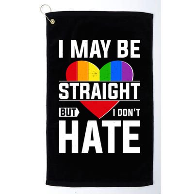 I May Be Straight But I Don't Hate LGBT Pride Ally Golf Towel