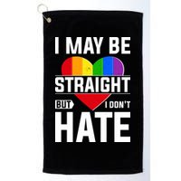 I May Be Straight But I Don't Hate LGBT Pride Ally Golf Towel