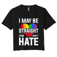 I May Be Straight But I Don't Hate LGBT Pride Ally Crop Top