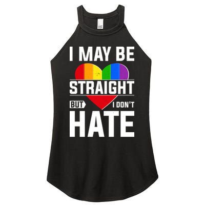 I May Be Straight But I Don't Hate LGBT Pride Ally Women's Perfect Tri Rocker Tank