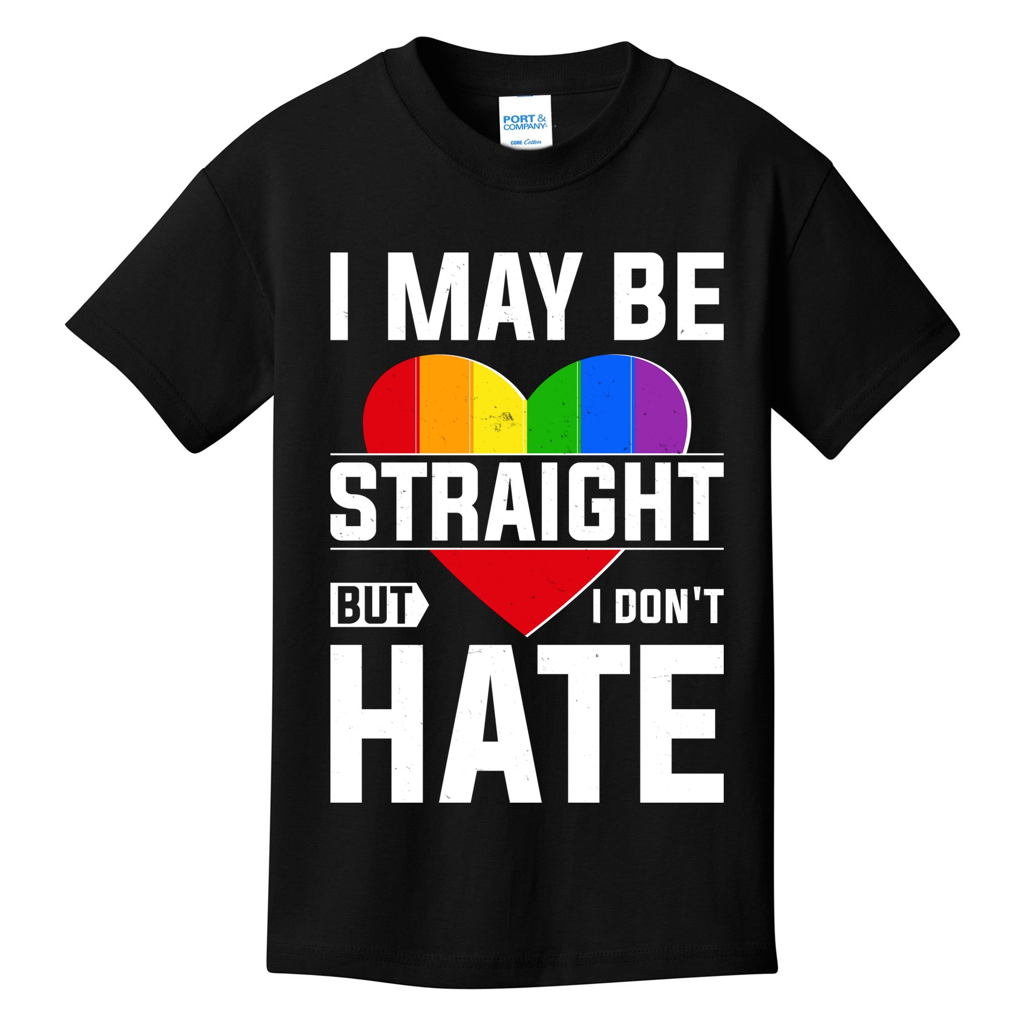 I May Be Straight But I Don't Hate LGBT Pride Ally Kids T-Shirt