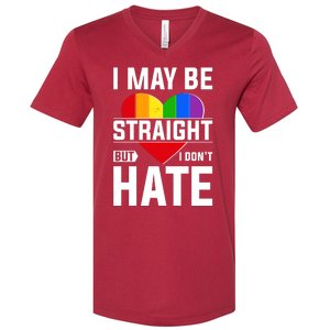 I May Be Straight But I Don't Hate LGBT Pride Ally V-Neck T-Shirt