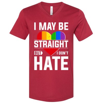 I May Be Straight But I Don't Hate LGBT Pride Ally V-Neck T-Shirt