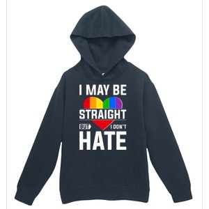 I May Be Straight But I Don't Hate LGBT Pride Ally Urban Pullover Hoodie