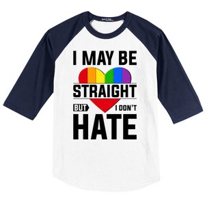 I May Be Straight But I Don't Hate LGBT Pride Ally Baseball Sleeve Shirt