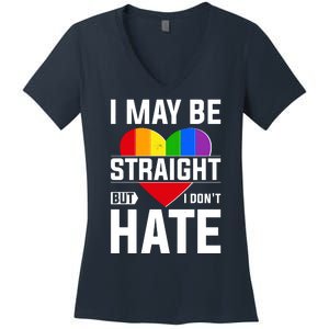 I May Be Straight But I Don't Hate LGBT Pride Ally Women's V-Neck T-Shirt