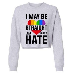 I May Be Straight But I Don't Hate LGBT Pride Ally Cropped Pullover Crew