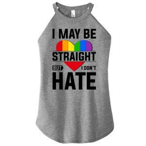 I May Be Straight But I Don't Hate LGBT Pride Ally Women's Perfect Tri Rocker Tank