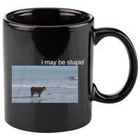 I May Be Stupid Cow On Beach Funny Meme 11oz C Handle Ceramic Mug