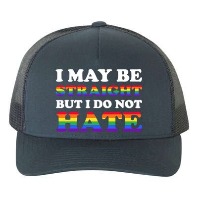 I May Be Straight But I Do Not Hate Lgbt Lgbtq Csd Gift Yupoong Adult 5-Panel Trucker Hat