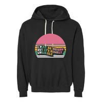 I May Be Wrong But ItS Highly Unlikely Garment-Dyed Fleece Hoodie