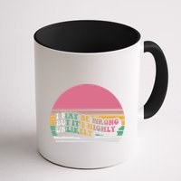 I May Be Wrong But ItS Highly Unlikely Mug