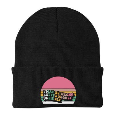 I May Be Wrong But ItS Highly Unlikely Beanie