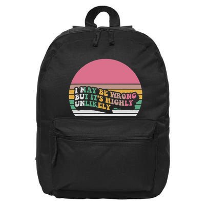 I May Be Wrong But ItS Highly Unlikely 16 in Basic Backpack