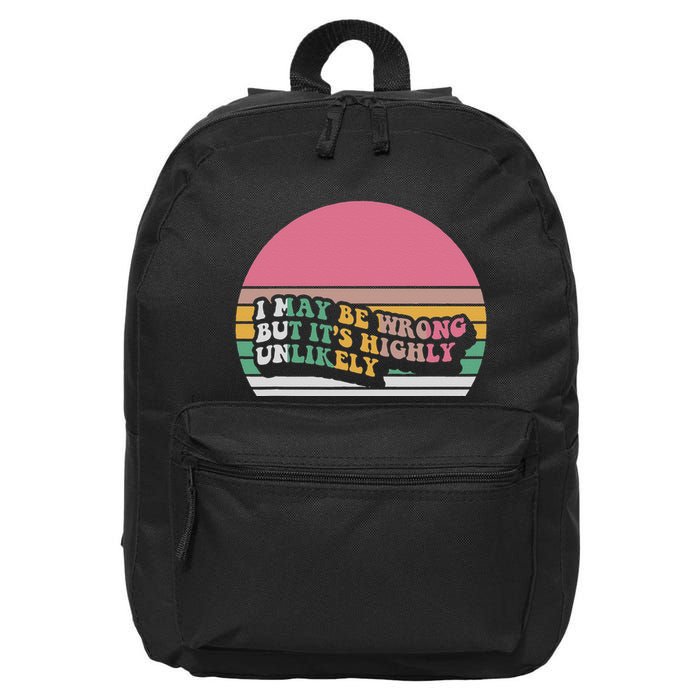 I May Be Wrong But ItS Highly Unlikely 16 in Basic Backpack