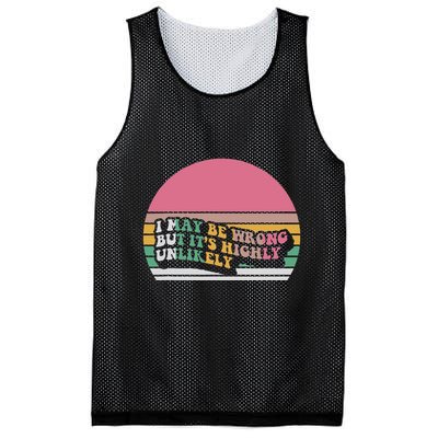 I May Be Wrong But ItS Highly Unlikely Mesh Reversible Basketball Jersey Tank