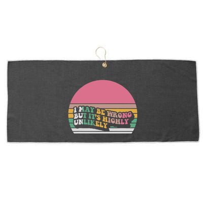 I May Be Wrong But ItS Highly Unlikely Large Microfiber Waffle Golf Towel