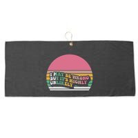 I May Be Wrong But ItS Highly Unlikely Large Microfiber Waffle Golf Towel