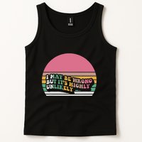 I May Be Wrong But ItS Highly Unlikely Tank Top