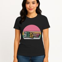 I May Be Wrong But ItS Highly Unlikely Womens T-Shirt