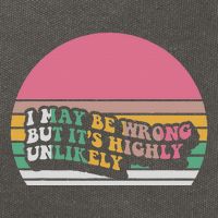 I May Be Wrong But ItS Highly Unlikely Cotton Canvas Backpack