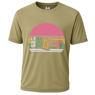 I May Be Wrong But ItS Highly Unlikely Performance Shirt