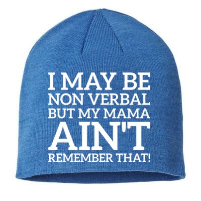 I May Be Non Verbal But My Mama AinT Remember That Autism Gift Sustainable Beanie