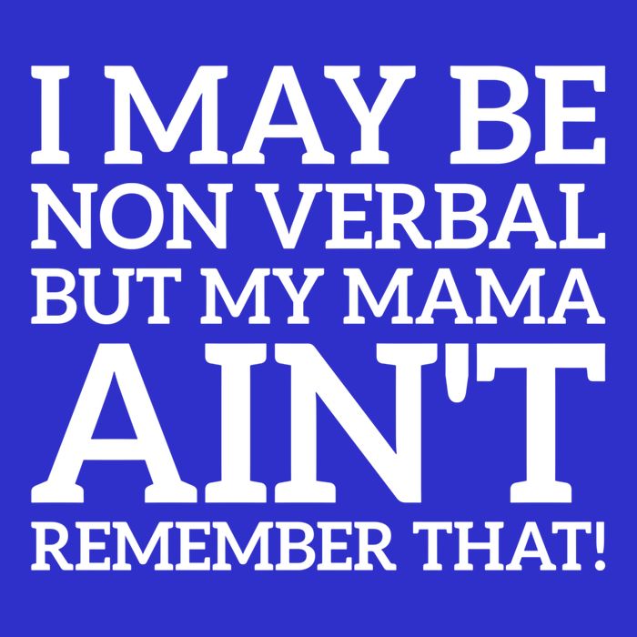I May Be Non Verbal But My Mama AinT Remember That Autism Gift 16 in Basic Backpack