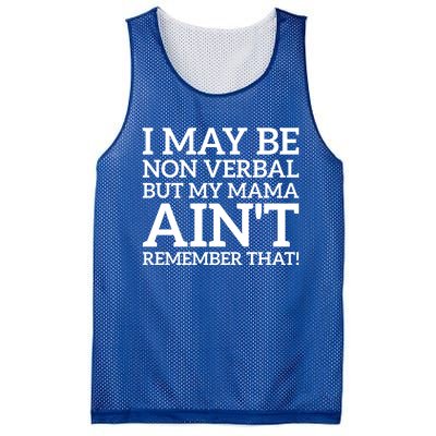 I May Be Non Verbal But My Mama AinT Remember That Autism Gift Mesh Reversible Basketball Jersey Tank