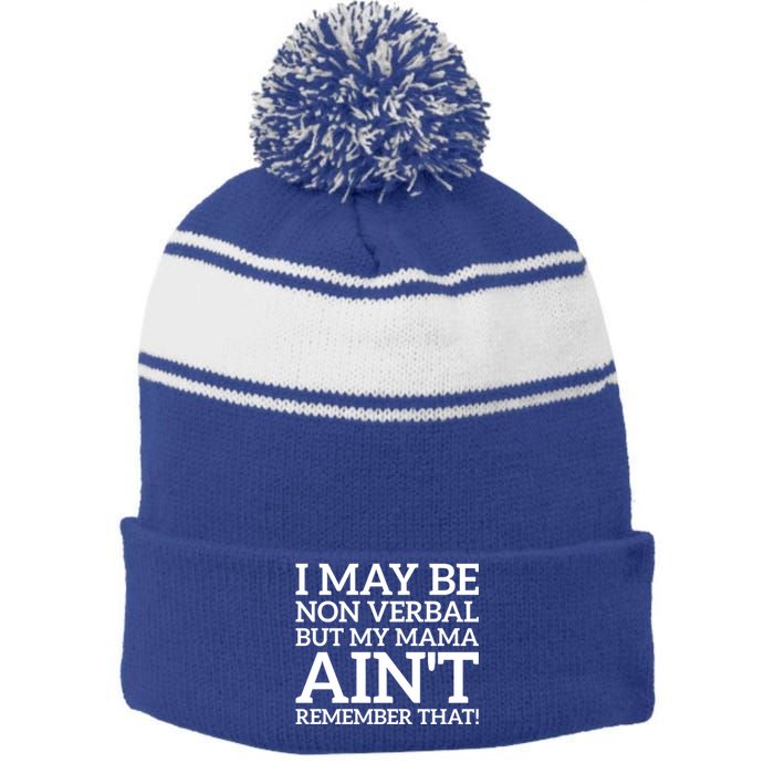 I May Be Non Verbal But My Mama AinT Remember That Autism Gift Stripe Pom Pom Beanie