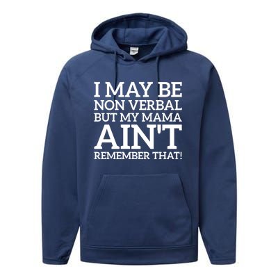 I May Be Non Verbal But My Mama AinT Remember That Autism Gift Performance Fleece Hoodie