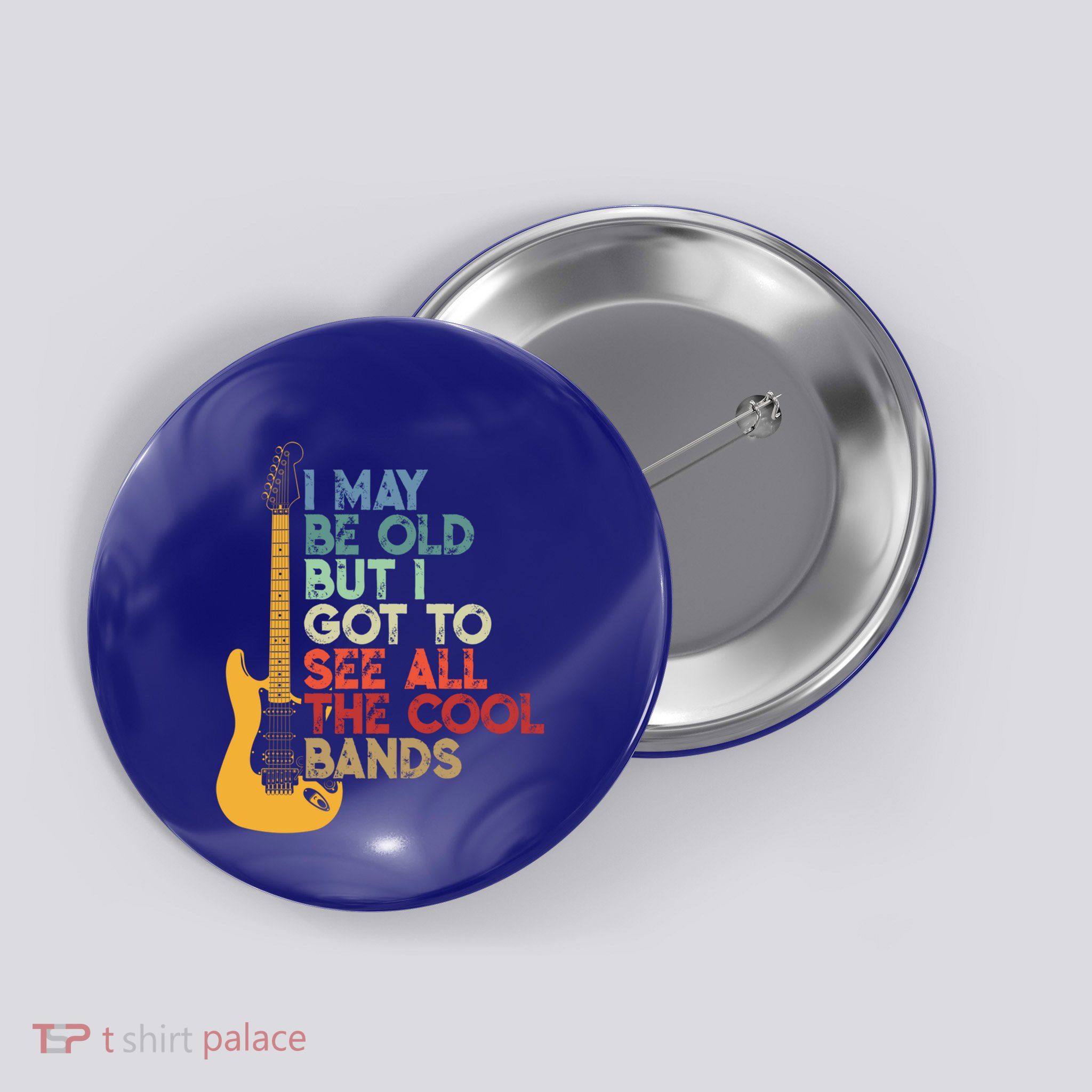 I May Be Old But I Got To See All The Cool Bands Gift Button