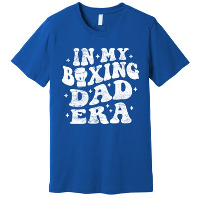 In My Boxing Dad Era Funny Boxing Dad Fathers Day Groovy Cute Gift Premium T-Shirt