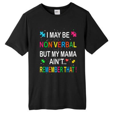 I May Be Non Verbal But My Mama AinT Remember That Autism Gift Tall Fusion ChromaSoft Performance T-Shirt