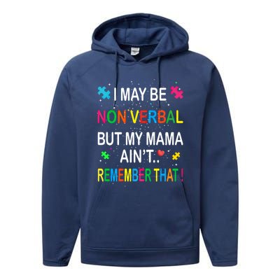 I May Be Non Verbal But My Mama AinT Remember That Autism Gift Performance Fleece Hoodie