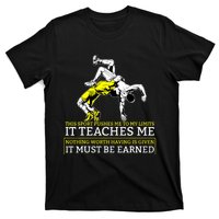 It Must Be Earned Wrestling TShirt T-Shirt