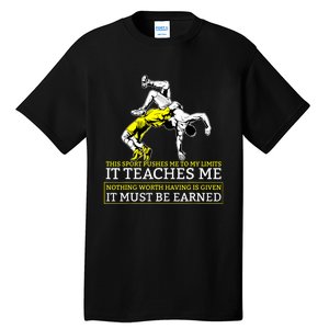 It Must Be Earned Wrestling TShirt Tall T-Shirt