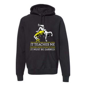 It Must Be Earned Wrestling TShirt Premium Hoodie