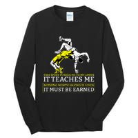 It Must Be Earned Wrestling TShirt Tall Long Sleeve T-Shirt